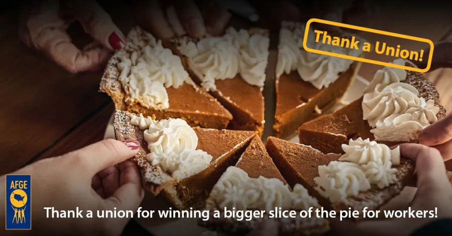 AFGE-thank-a-union-for-winning-a-bigger-slice-of-the-pie-for-workers.jpg