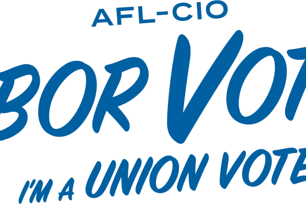 Graphic that reads AFL-CIO Labor Votes I'm a Union Voter