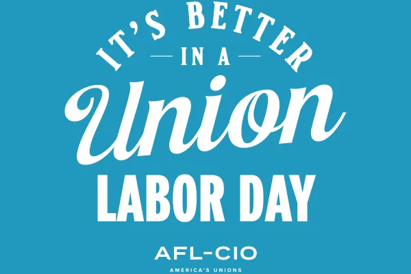 afl-cio labor day 2026 branding reads "it's better in a union, labor day, afl-cio"