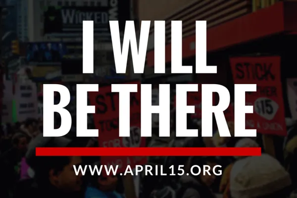 i-will-be-there-april-15-fightfor15.png