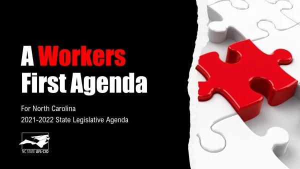 Work First Program Nc A Workers First Agenda for North Carolina | North Carolina State AFL-CIO