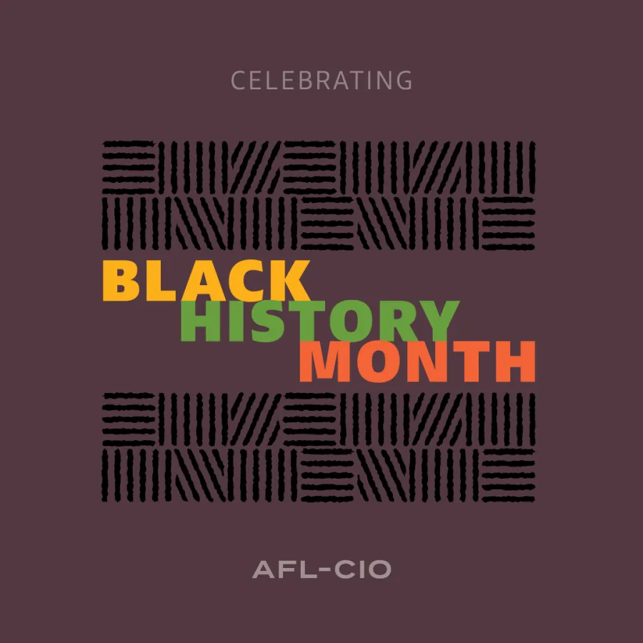 We Proudly Celebrate Black History Month North Carolina State AFLCIO