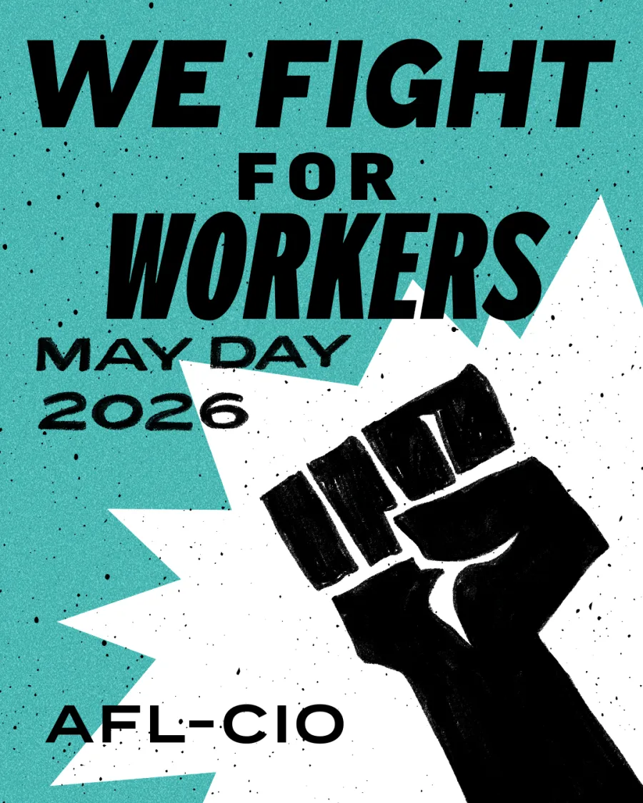 graphic promoting May Day 2026 we fight for workers afl-cio