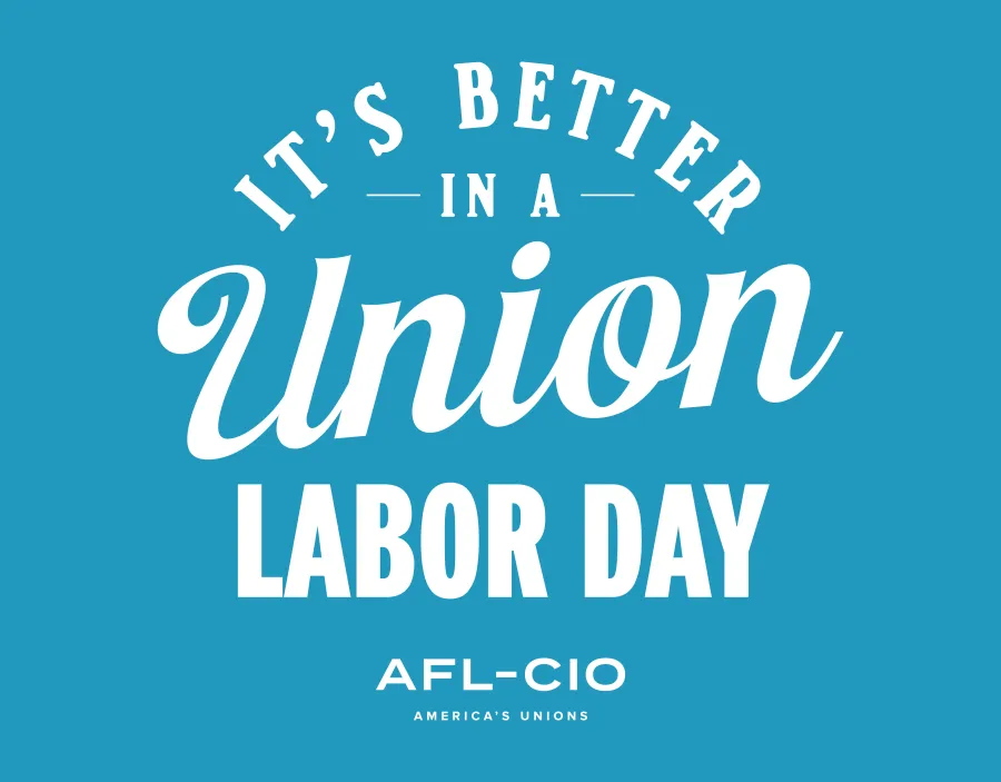 afl-cio labor day 2026 branding reads "it's better in a union, labor day, afl-cio"