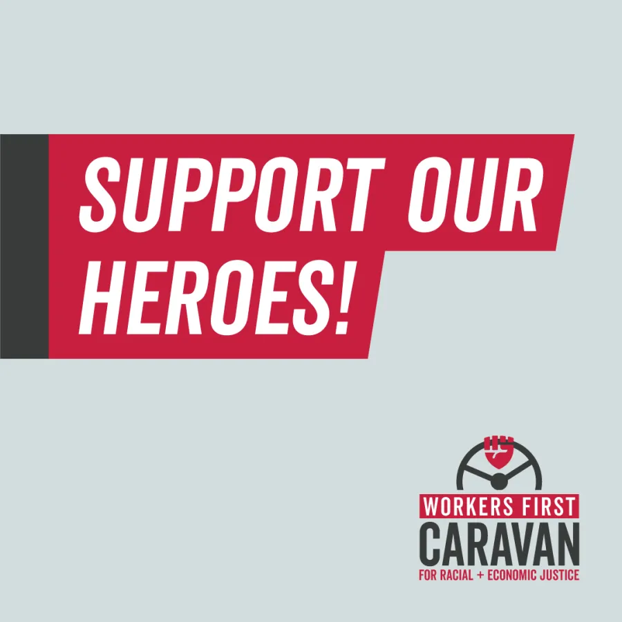 support-our-heroes-workers-first-caravan-for-racial-and-economic-justice.png