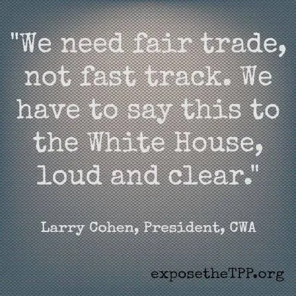 larry-cohen_we-need-fair-trade-not-fast-track-TPP